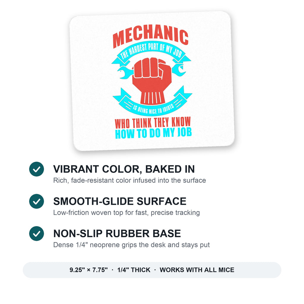 Mechanic Being Nice to Idiots mouse pad: vibrant color, smooth-glide surface, non-slip rubber base, 9.25 x 7.75 inches
