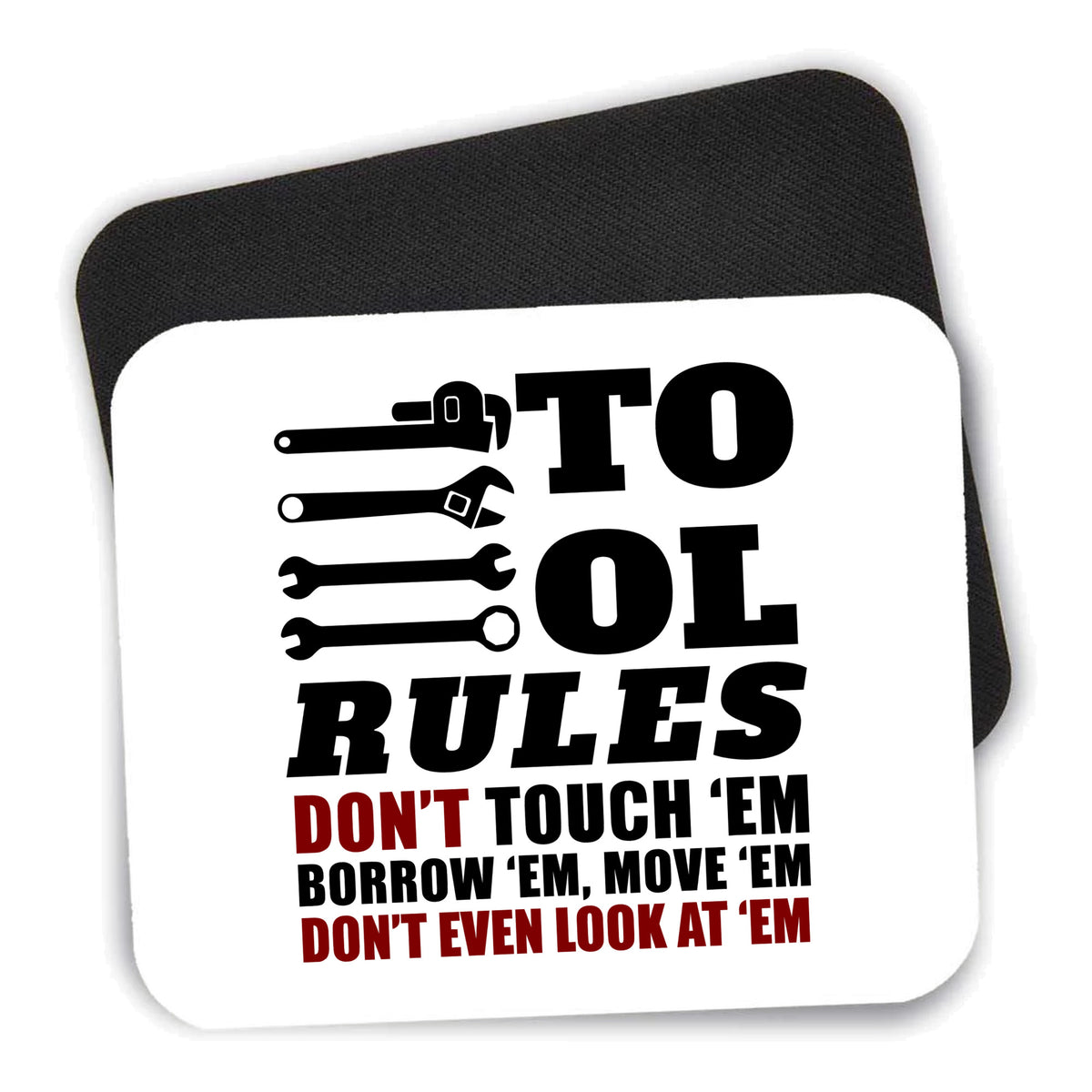 Tool Rules Don't Touch Borrow Move Look mouse pad shown with its black non-slip rubber underside
