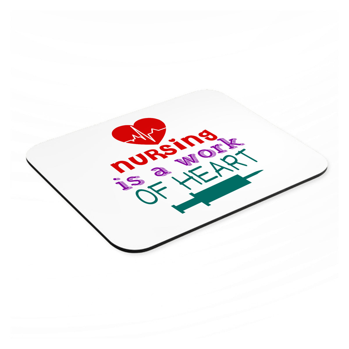 Nursing is a Work of Heart mouse pad, angled view showing the 1/4 inch thick base