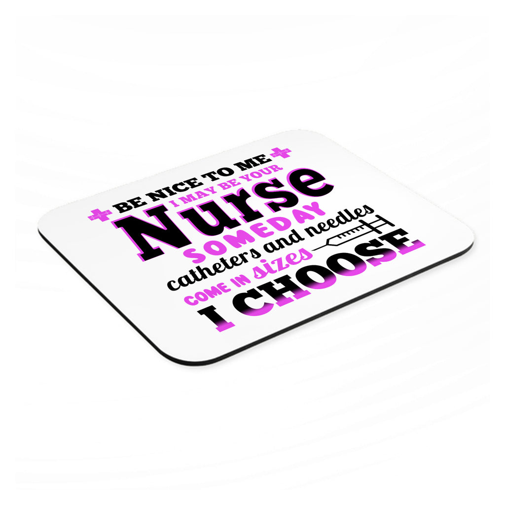 Be Nice I May Be Your Nurse Choose Needles mouse pad, angled view showing the 1/4 inch thick base