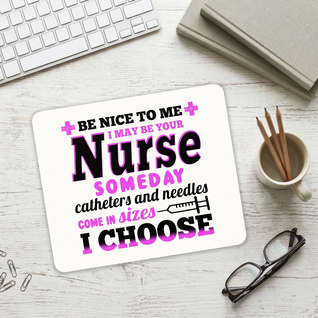Be Nice I May Be Your Nurse Choose Needles mouse pad on a desk with a keyboard