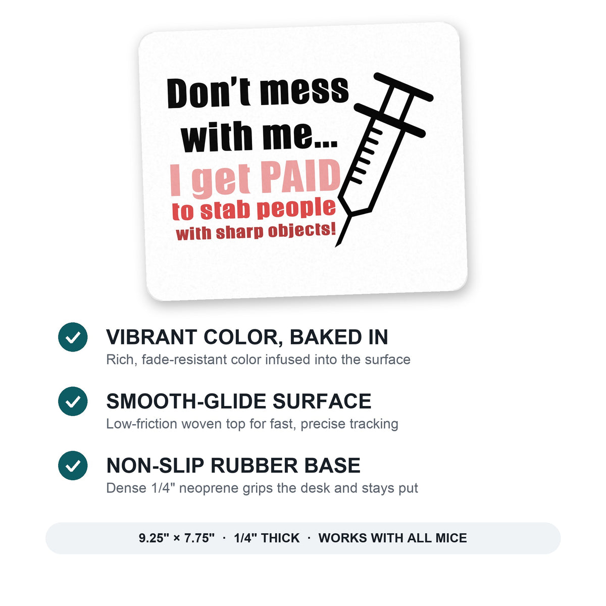 Nurse Don't Mess With Me Get Paid to Stab mouse pad: vibrant color, smooth-glide surface, non-slip rubber base, 9.25 x 7.75 inches