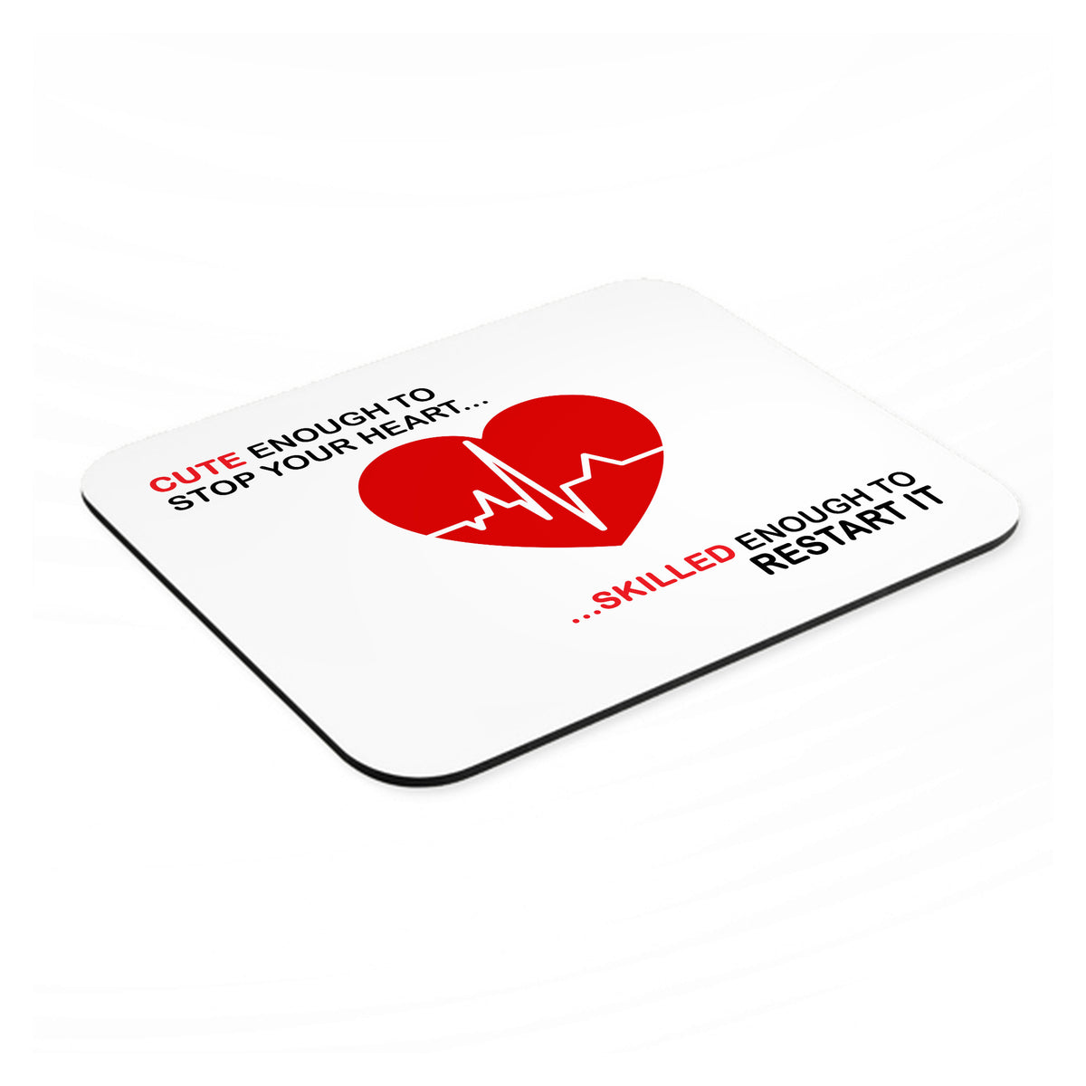Cute Enough To Stop Your Heart Skilled Restart mouse pad, angled view showing the 1/4 inch thick base
