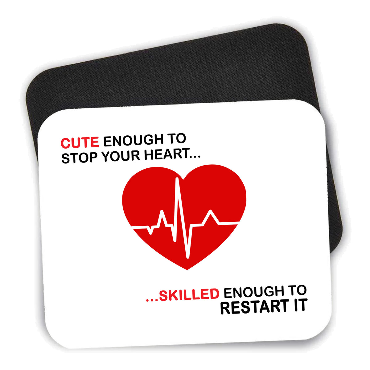 Cute Enough To Stop Your Heart Skilled Restart mouse pad shown with its black non-slip rubber underside