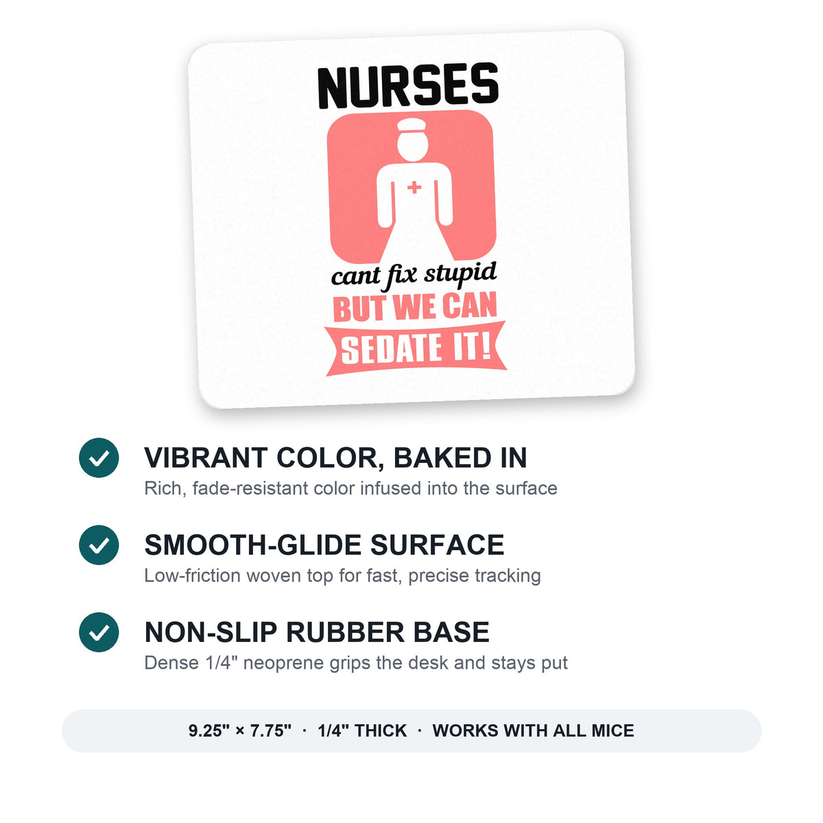 Nurses Can't Fix Stupid But Can Sedate It mouse pad: vibrant color, smooth-glide surface, non-slip rubber base, 9.25 x 7.75 inches