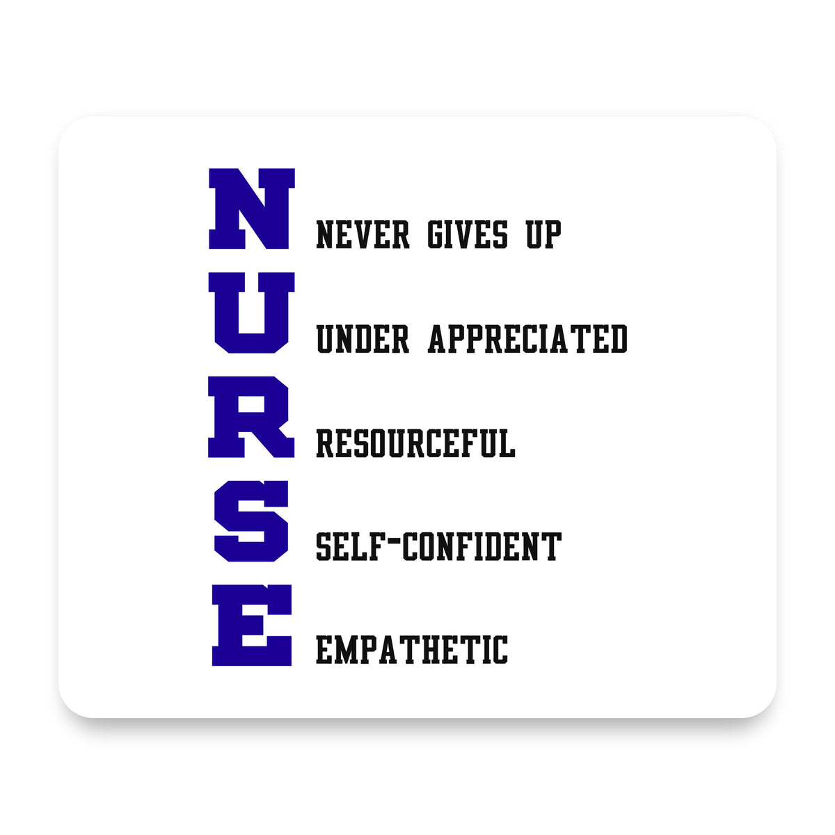 Nurse Never Gives Up mouse pad, front view