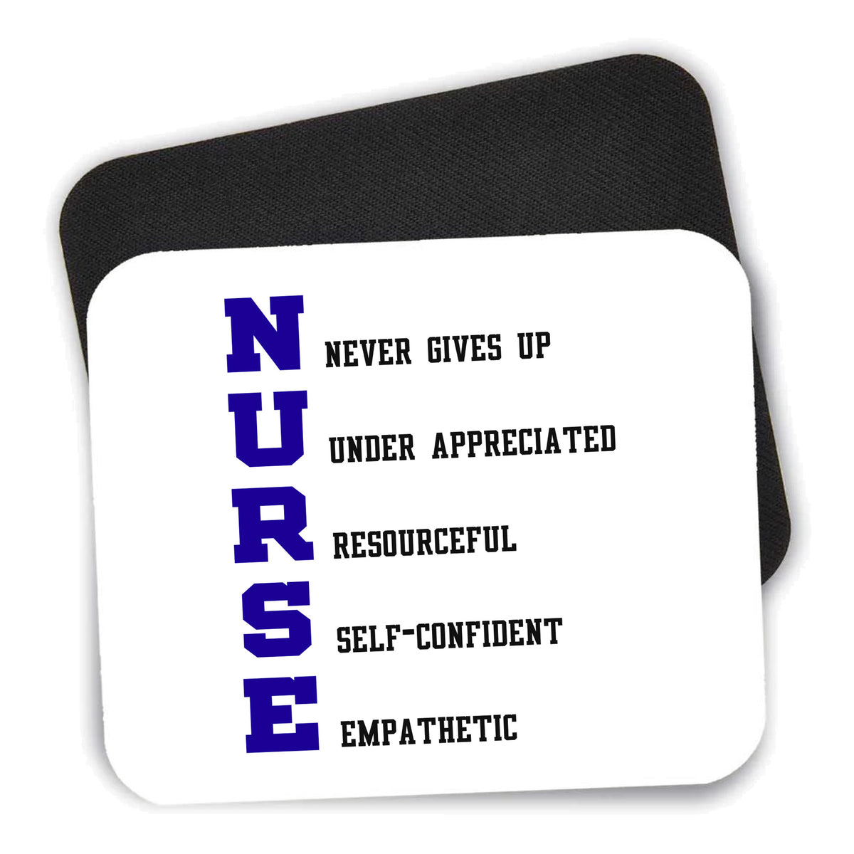 Nurse Never Gives Up mouse pad shown with its black non-slip rubber underside