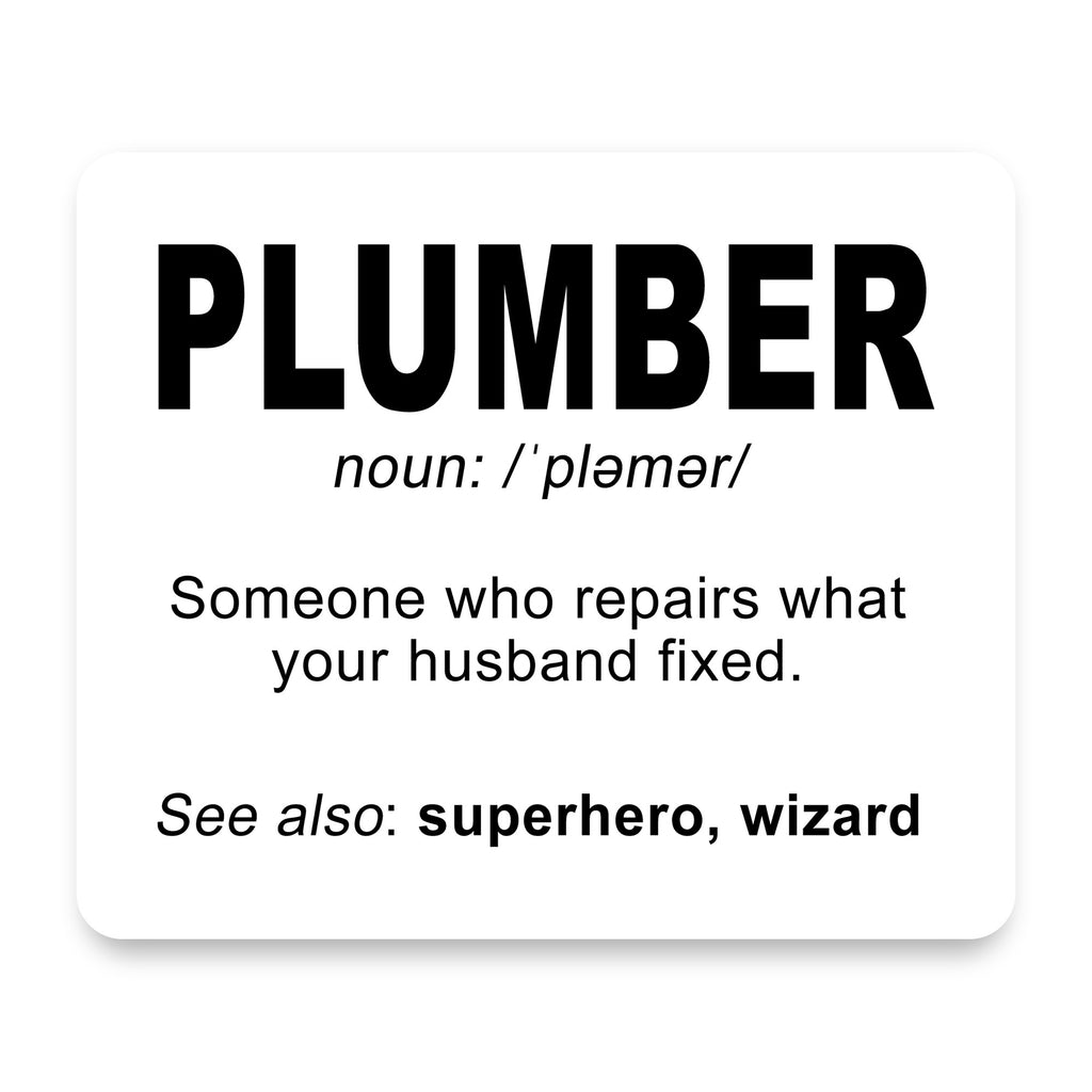 Plumber Definition - Fix What Your Husband Fixed mouse pad, front view