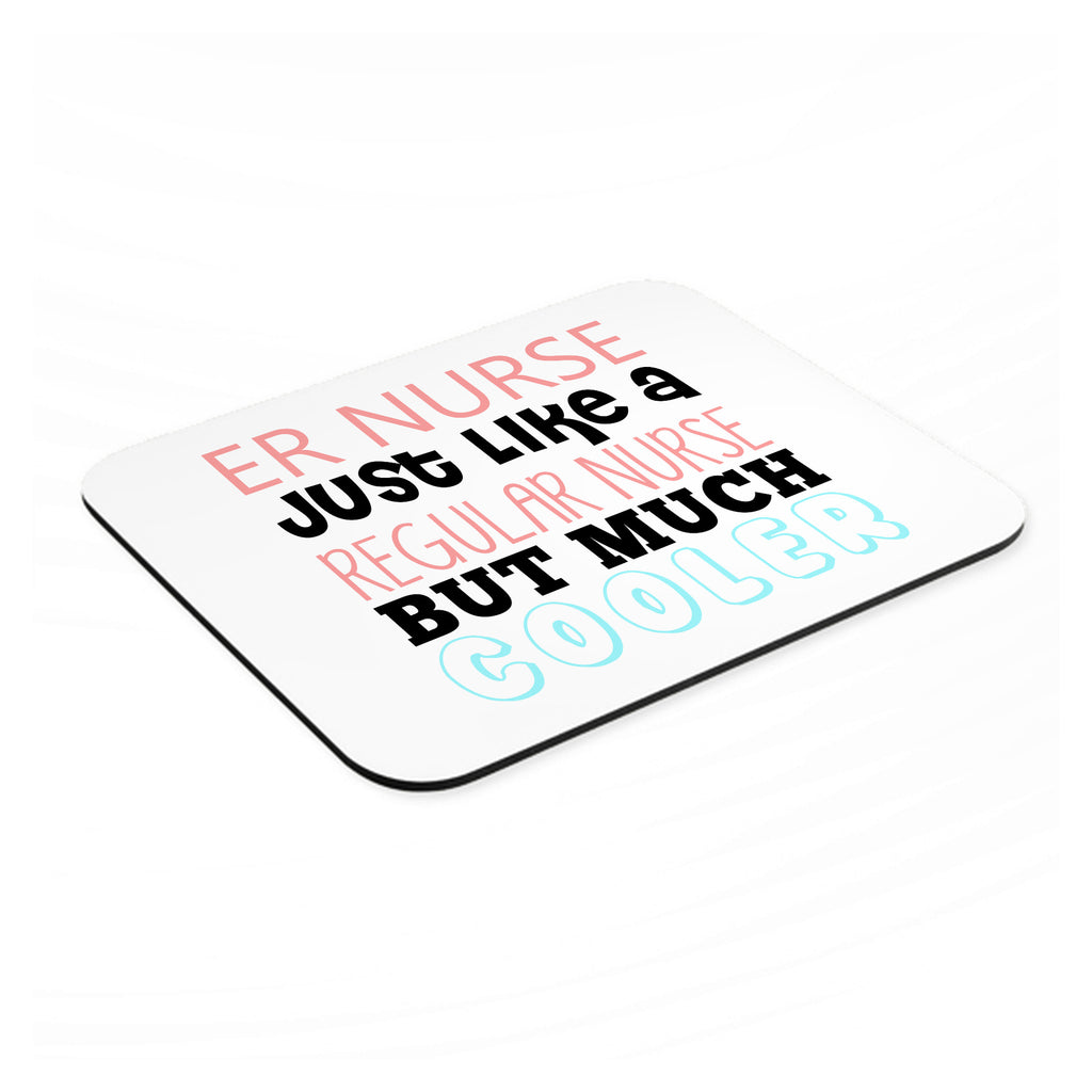 ER Nurse Just Like Regular But Cooler mouse pad, angled view showing the 1/4 inch thick base
