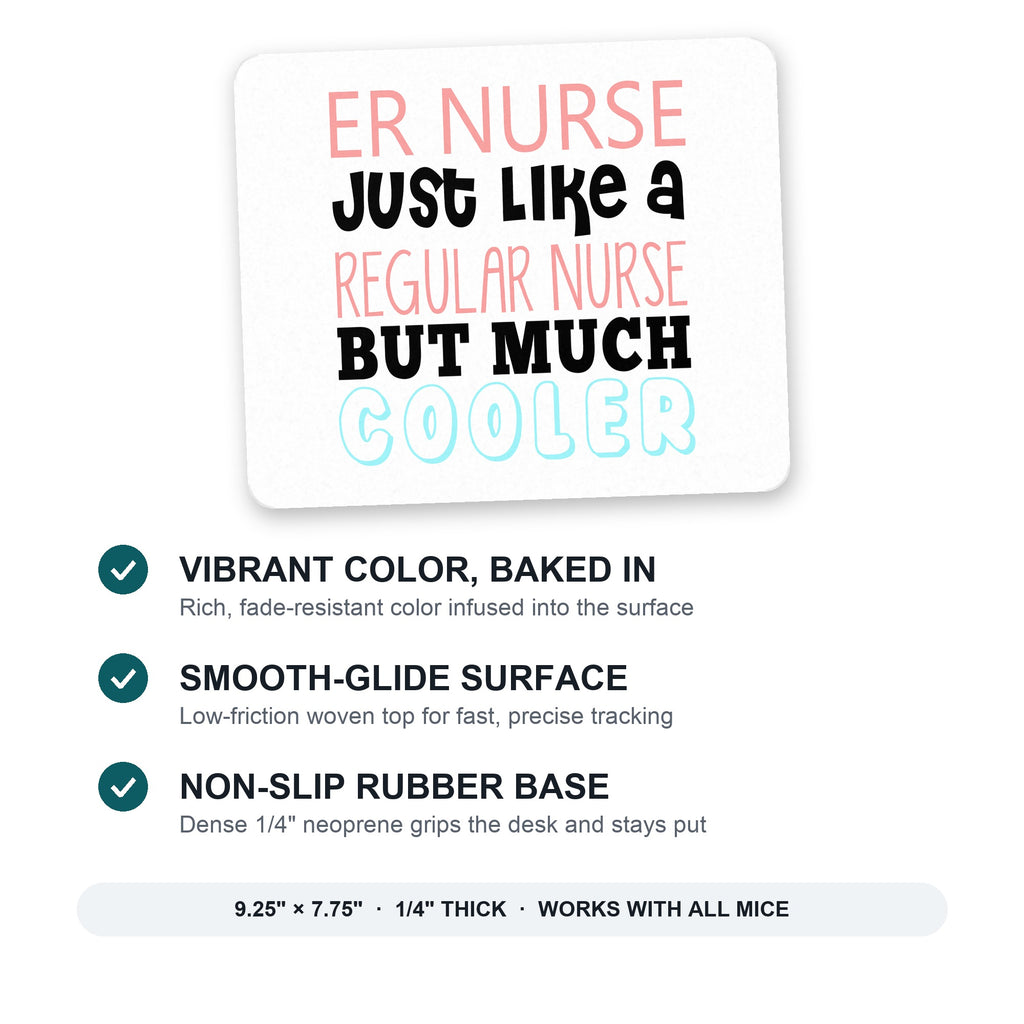 ER Nurse Just Like Regular But Cooler mouse pad: vibrant color, smooth-glide surface, non-slip rubber base, 9.25 x 7.75 inches