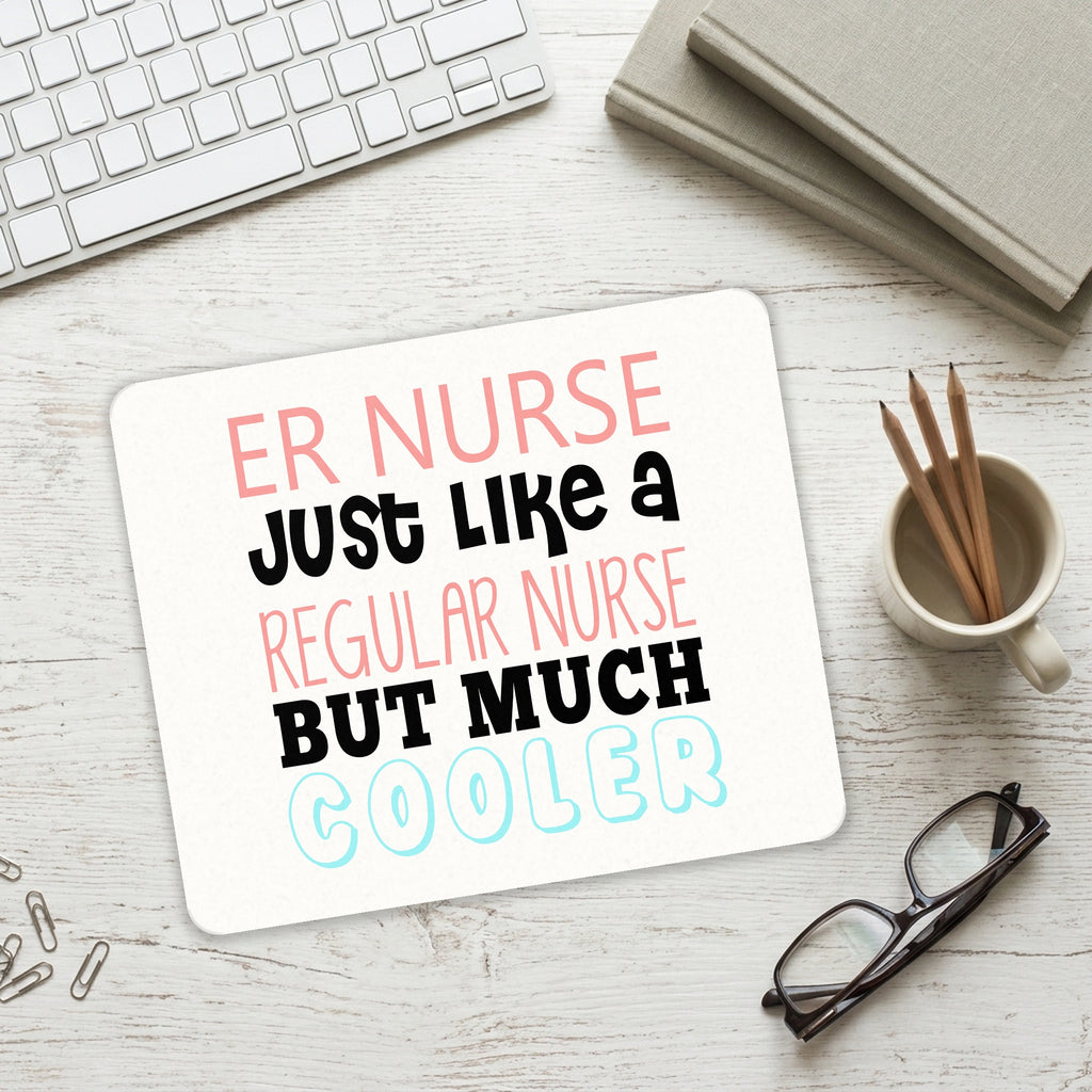 ER Nurse Just Like Regular But Cooler mouse pad on a desk with a keyboard