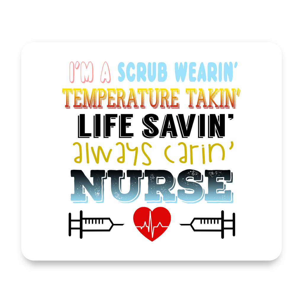Scrub Wearing Temp Taking Life Saving Nurse mouse pad, front view