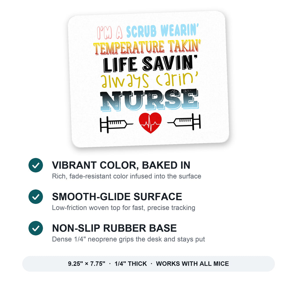 Scrub Wearing Temp Taking Life Saving Nurse mouse pad: vibrant color, smooth-glide surface, non-slip rubber base, 9.25 x 7.75 inches