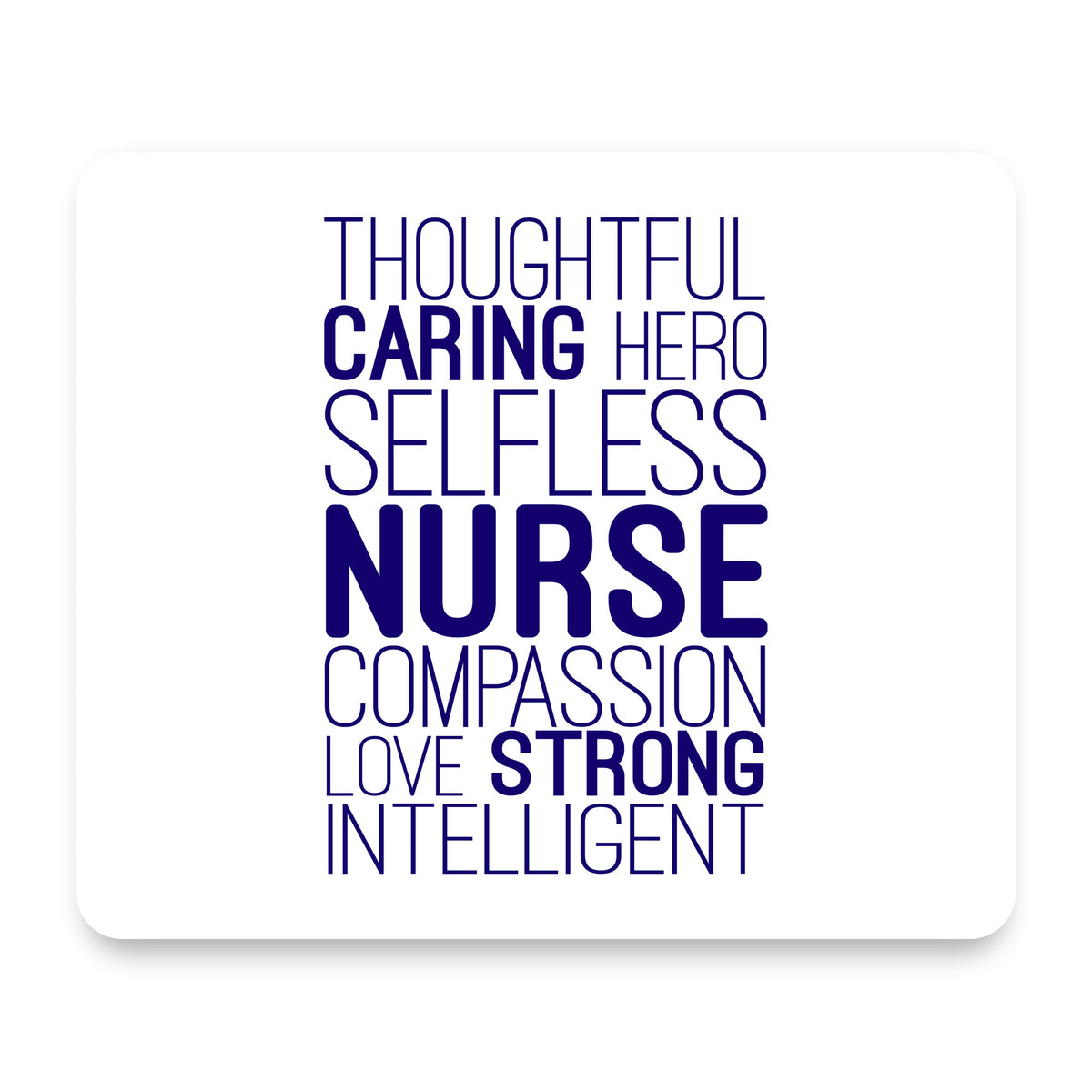 Thoughtful Caring Hero Selfless Nurse mouse pad, front view