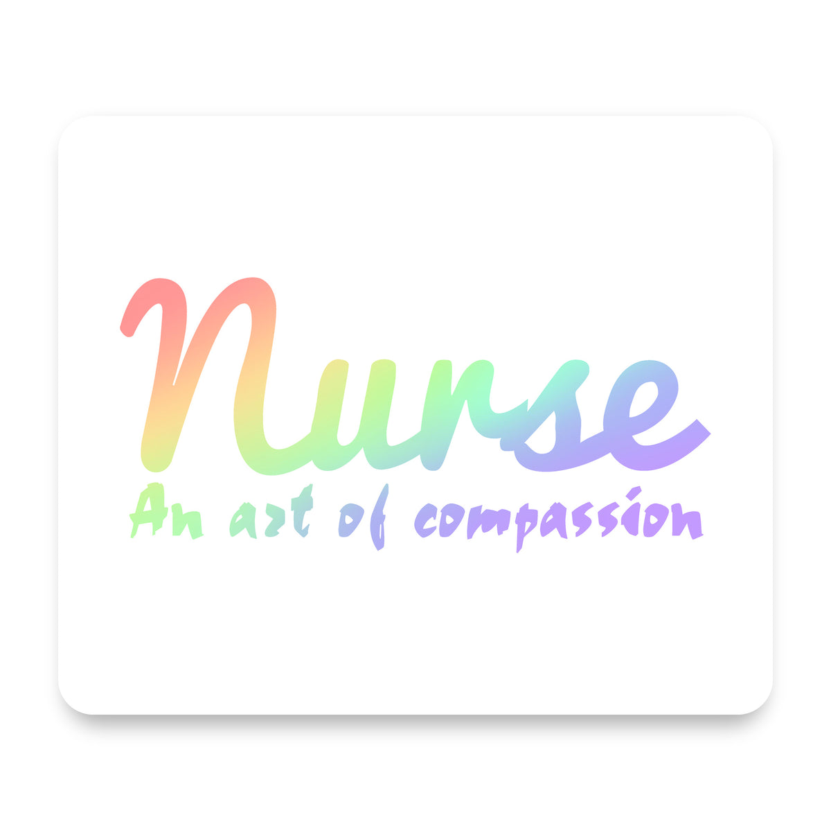 Nurse An Art of Compassion mouse pad, front view