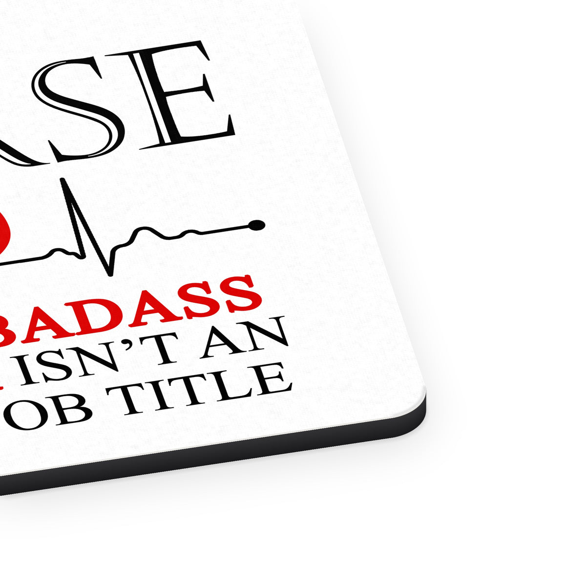 Nurse Because Badass Lifesaver Isn't Title mouse pad, close-up of the fabric surface and rubber edge