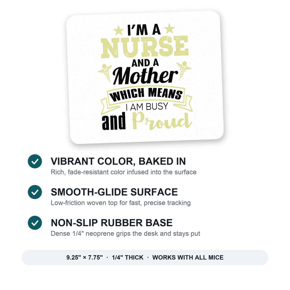Nurse and a Mother - Busy and Proud mouse pad: vibrant color, smooth-glide surface, non-slip rubber base, 9.25 x 7.75 inches