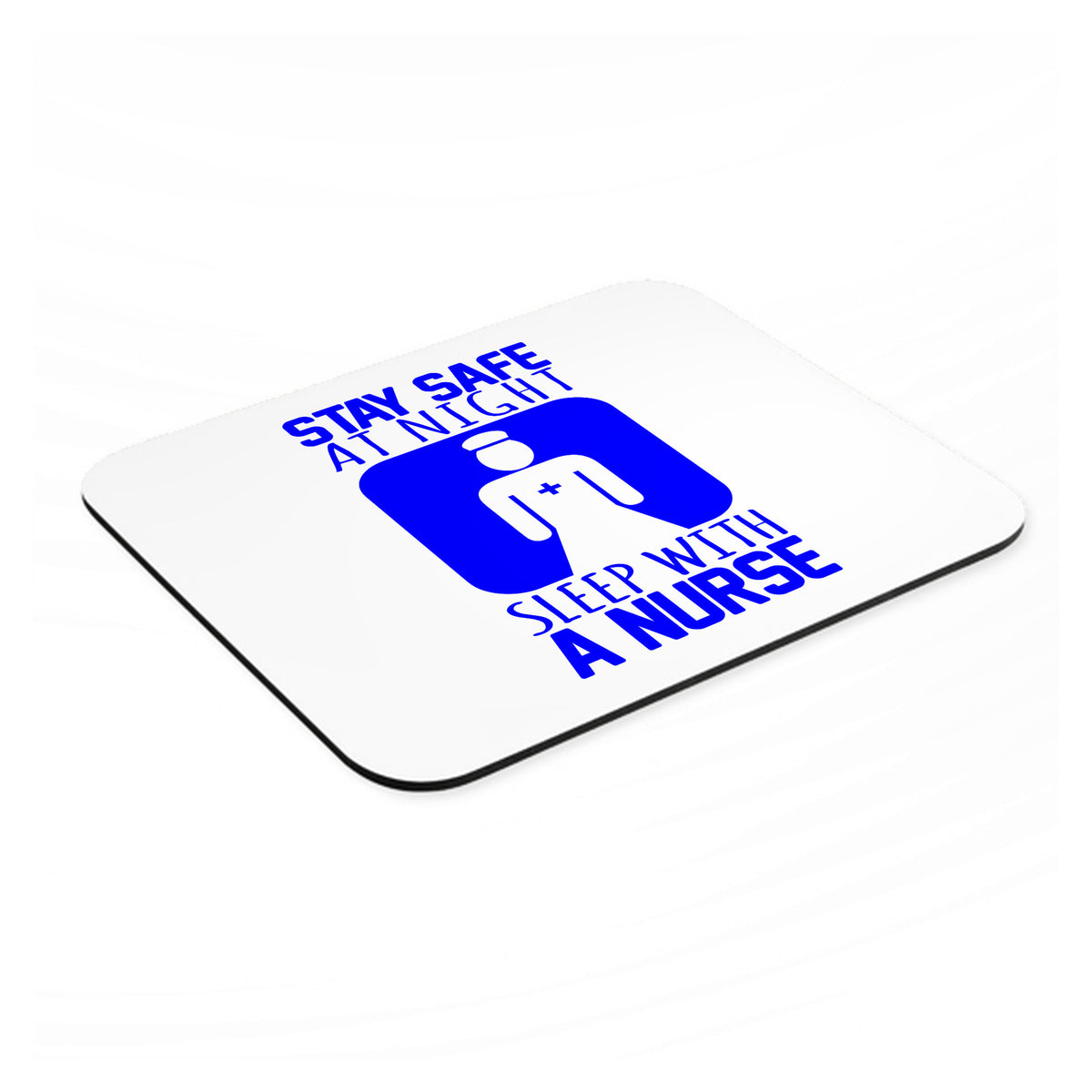 Stay Safe at Night Sleep With a Nurse mouse pad, angled view showing the 1/4 inch thick base