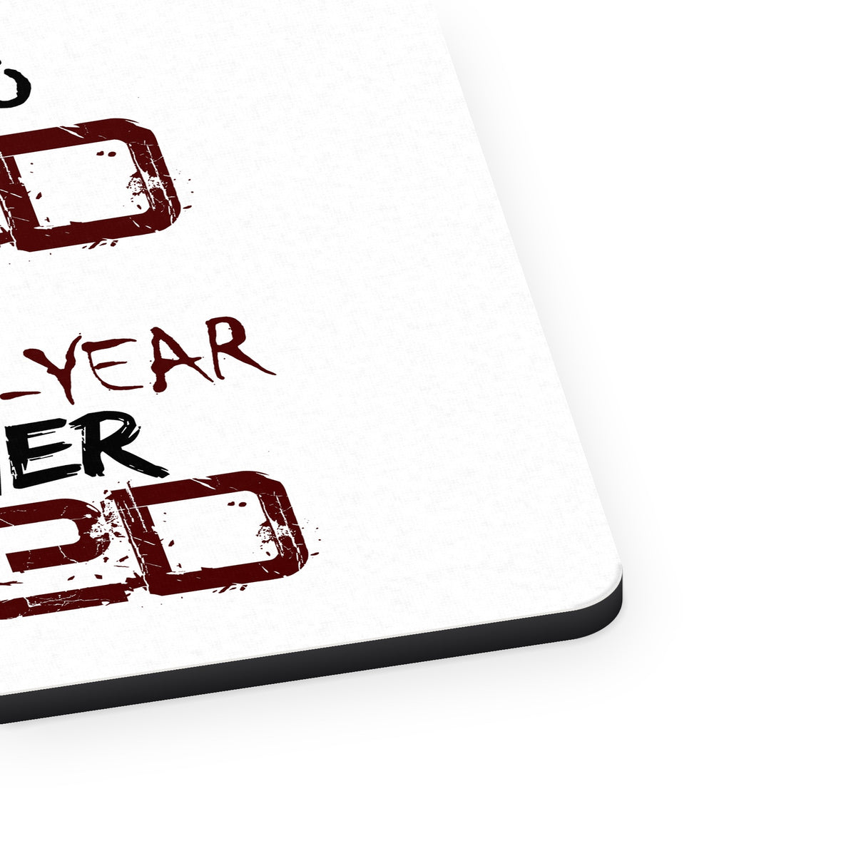 There's Not Tired Like End of Year Teacher mouse pad, close-up of the fabric surface and rubber edge