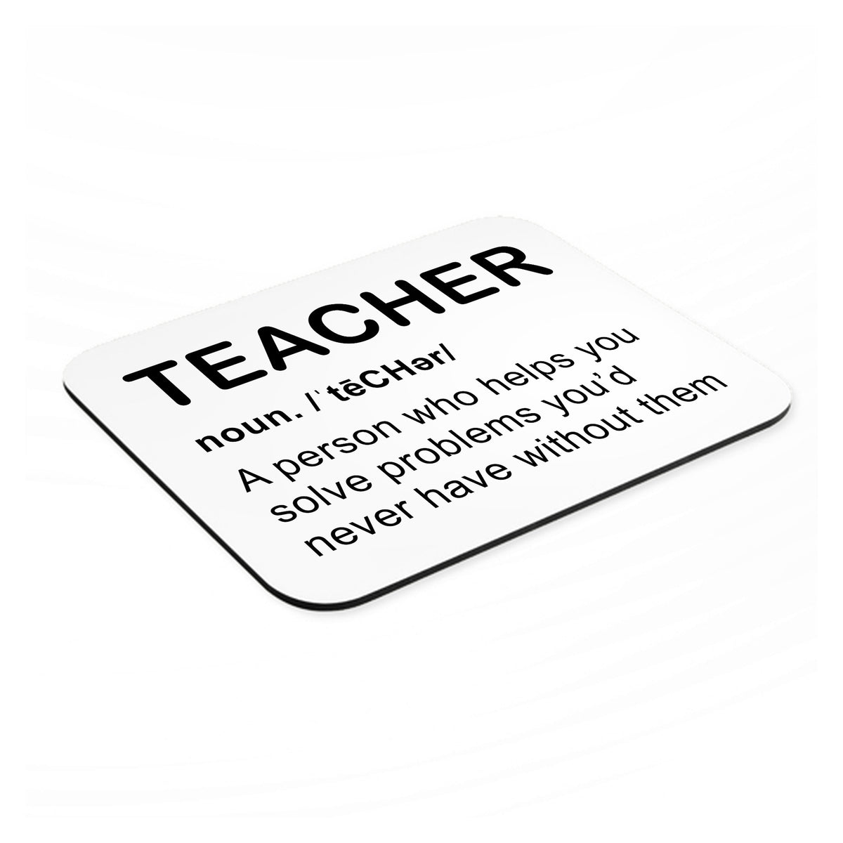 Teacher Definition Solves Problems mouse pad, angled view showing the 1/4 inch thick base