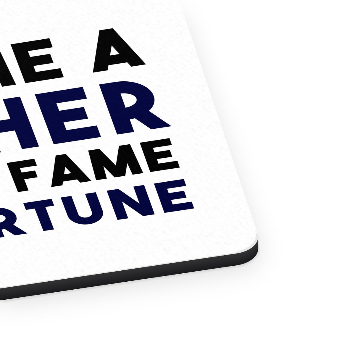 I Became a Teacher for the Fame & Fortune mouse pad, close-up of the fabric surface and rubber edge
