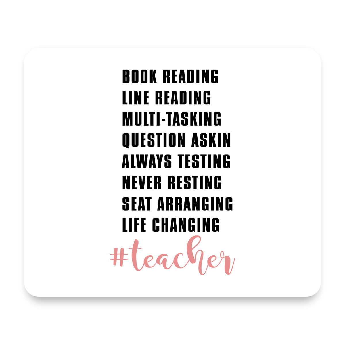 Teacher Book Reading Line Multi Tasking mouse pad, front view