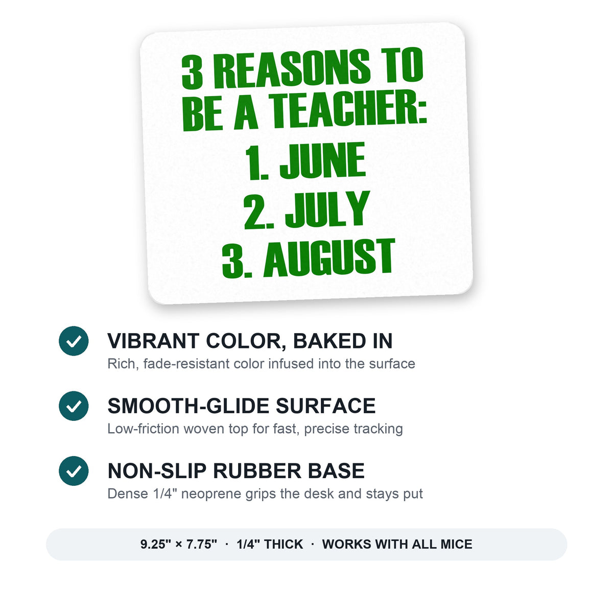 Reasons to be a Teacher June July August mouse pad: vibrant color, smooth-glide surface, non-slip rubber base, 9.25 x 7.75 inches