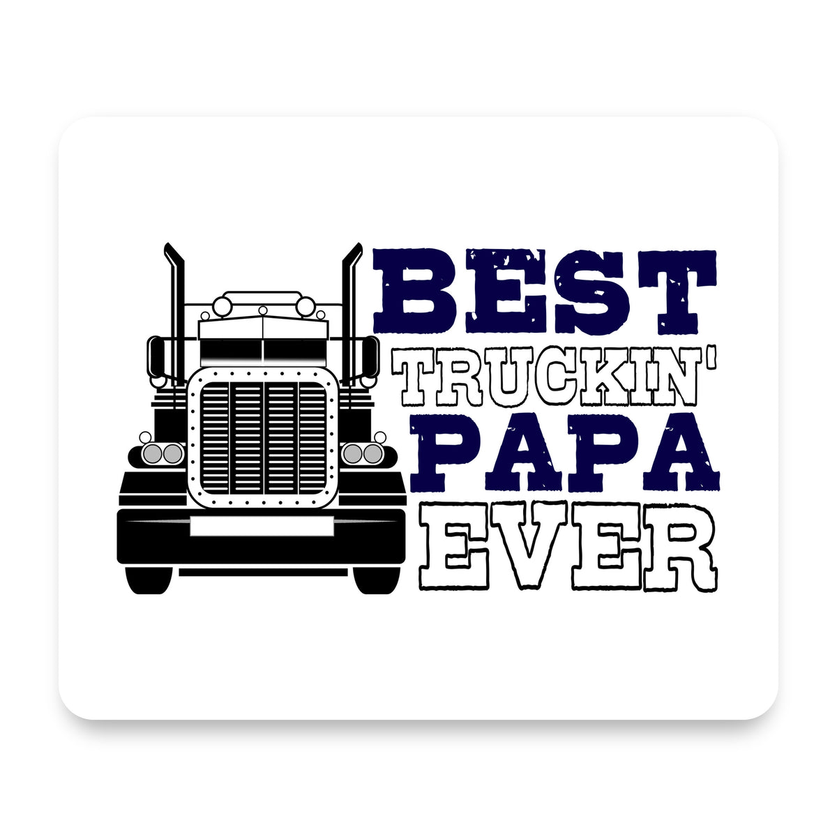 Best Truckin' Papa Ever mouse pad, front view
