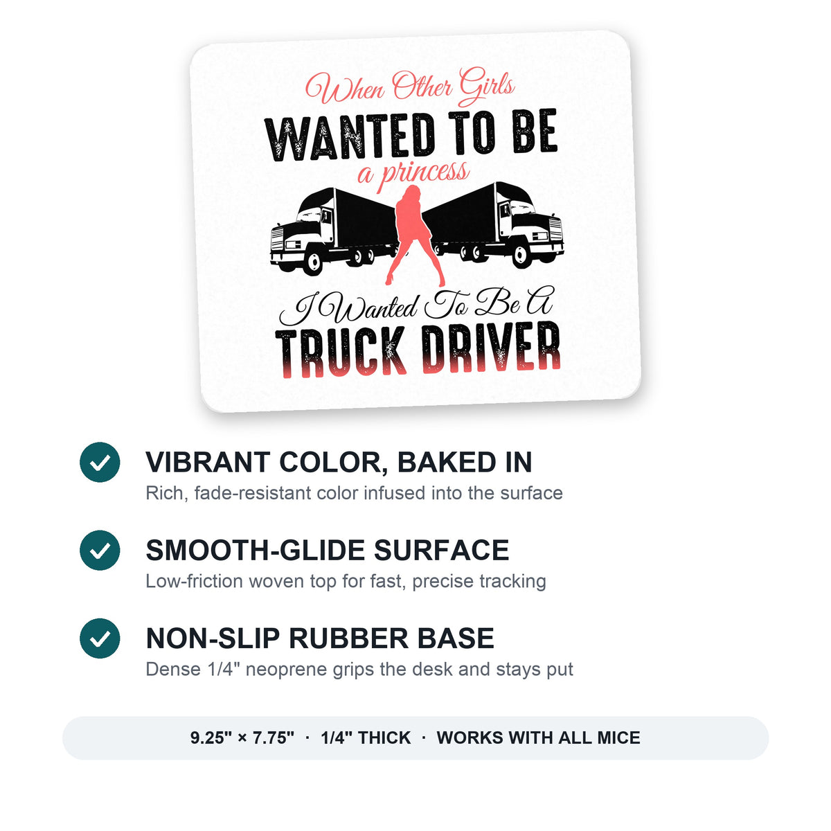 Other Girls Princess Wanted to be Truck Driver mouse pad: vibrant color, smooth-glide surface, non-slip rubber base, 9.25 x 7.75 inches