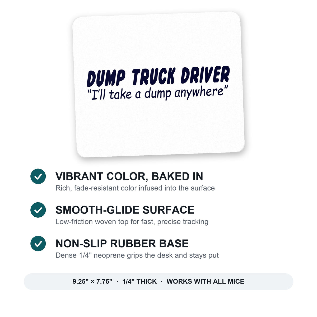 Dump Truck Driver Take a Dump Anywhere mouse pad: vibrant color, smooth-glide surface, non-slip rubber base, 9.25 x 7.75 inches