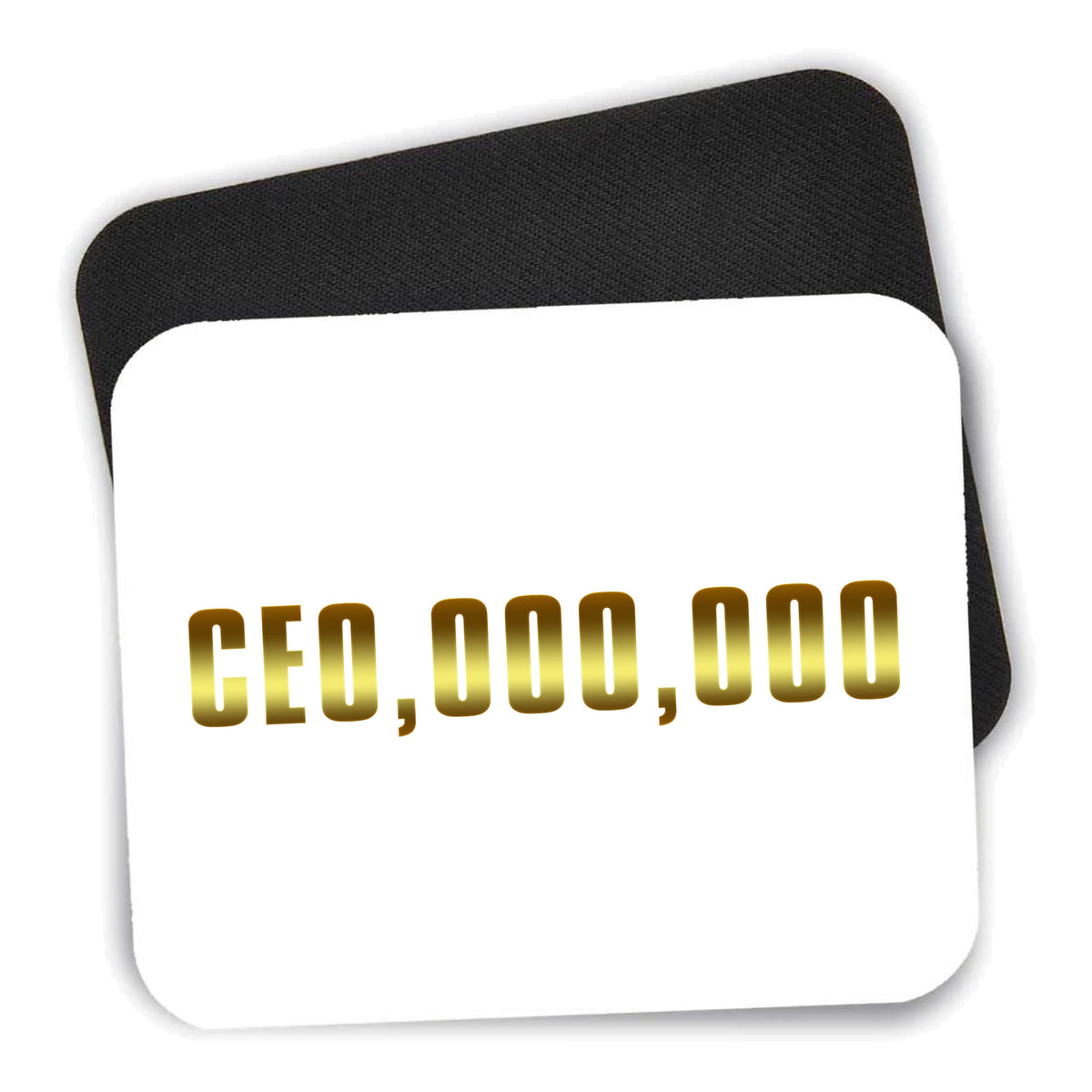 CEO,000,000 Entrepreneur 3 commo mouse pad shown with its black non-slip rubber underside