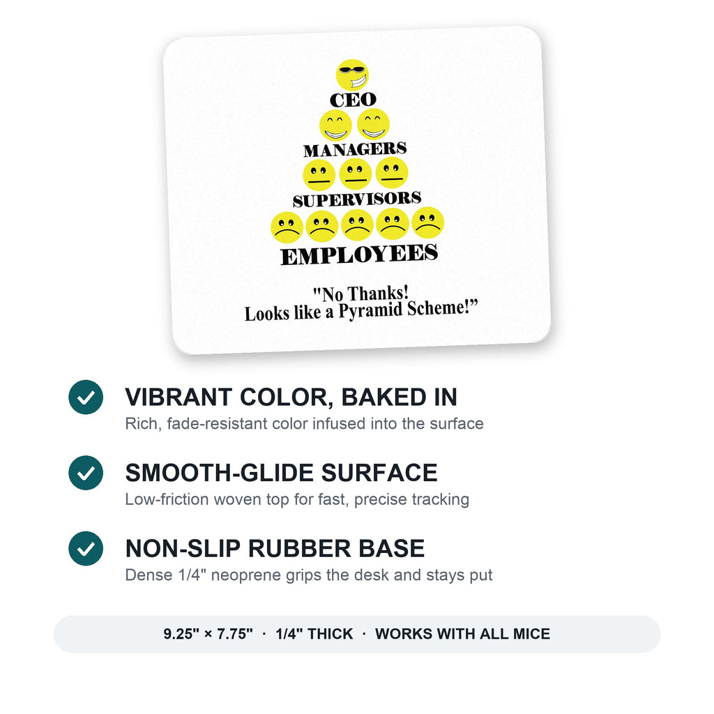 No Thanks Looks Like a Pyramid Scheme mouse pad: vibrant color, smooth-glide surface, non-slip rubber base, 9.25 x 7.75 inches