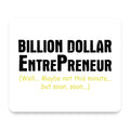 Billion Dollar Entrepreneur mouse pad, front view