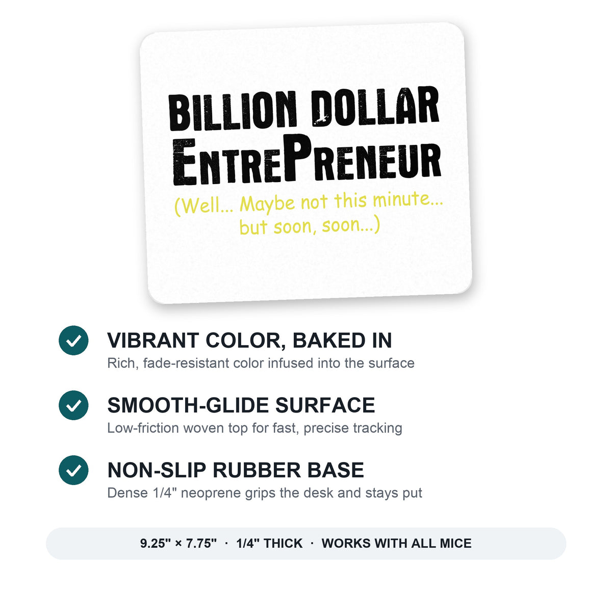 Billion Dollar Entrepreneur mouse pad: vibrant color, smooth-glide surface, non-slip rubber base, 9.25 x 7.75 inches