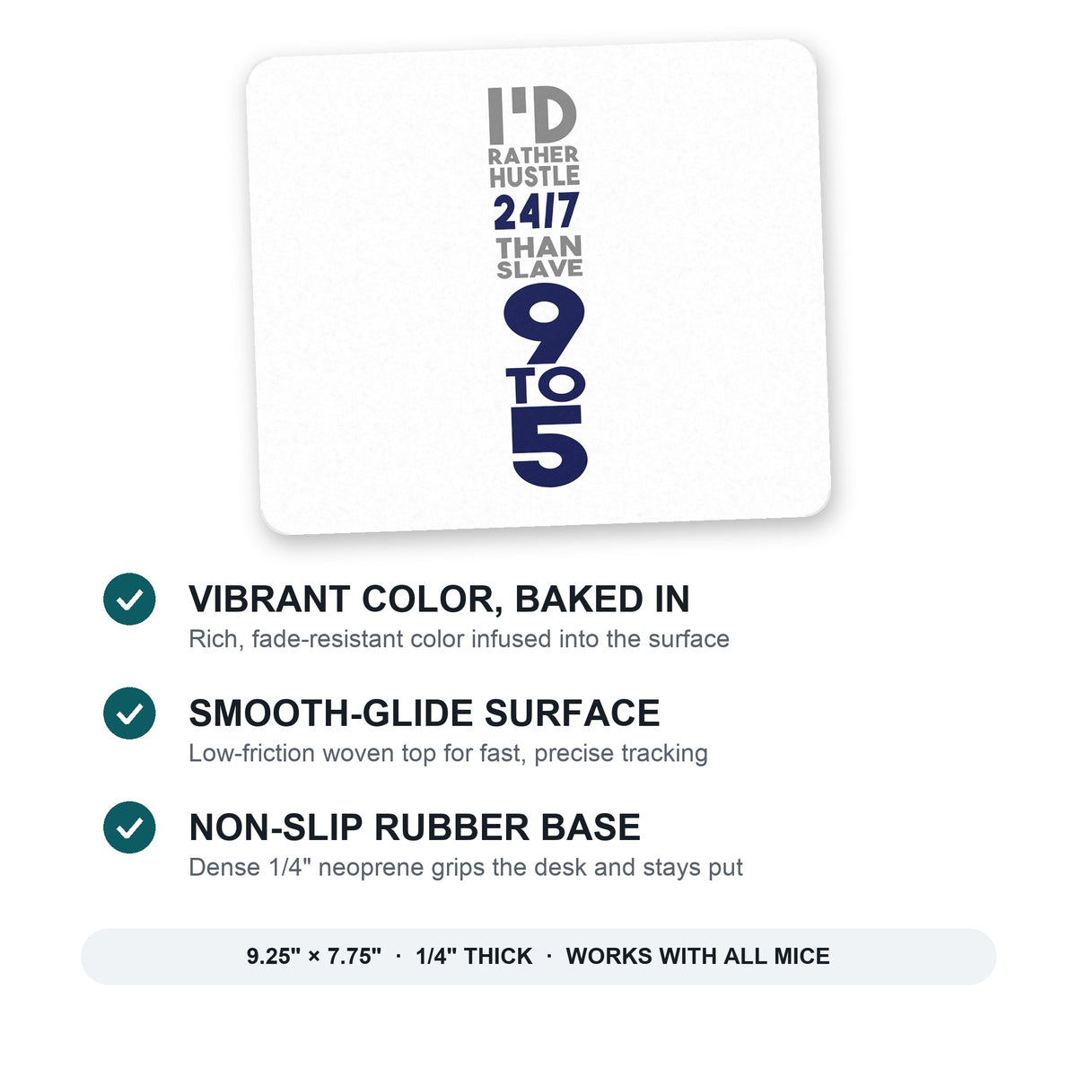 Rather Hustle 24/7 Than Slave 9 to 5 mouse pad: vibrant color, smooth-glide surface, non-slip rubber base, 9.25 x 7.75 inches