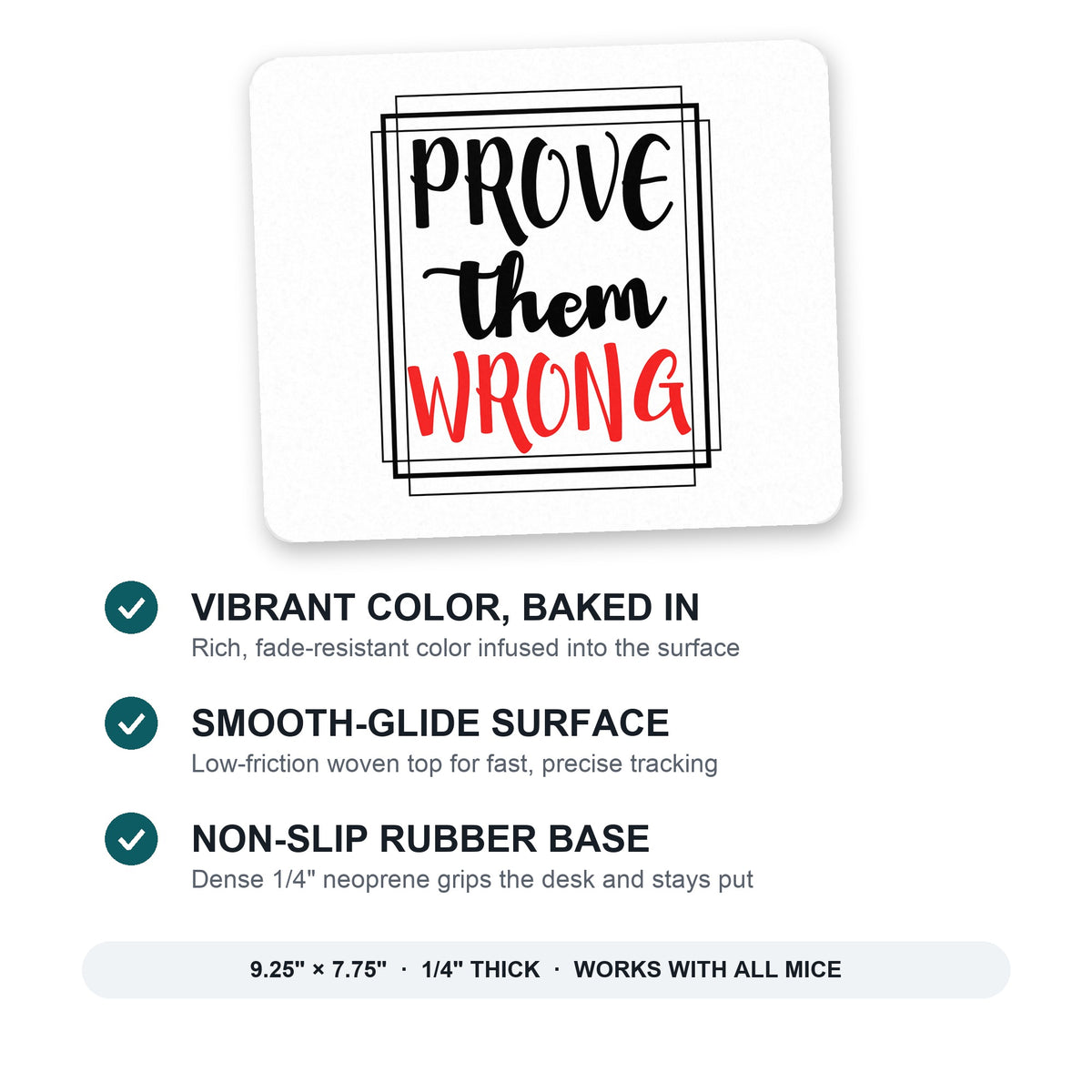 Prove Them Wrong mouse pad: vibrant color, smooth-glide surface, non-slip rubber base, 9.25 x 7.75 inches