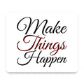 Make Things Happen mouse pad, front view