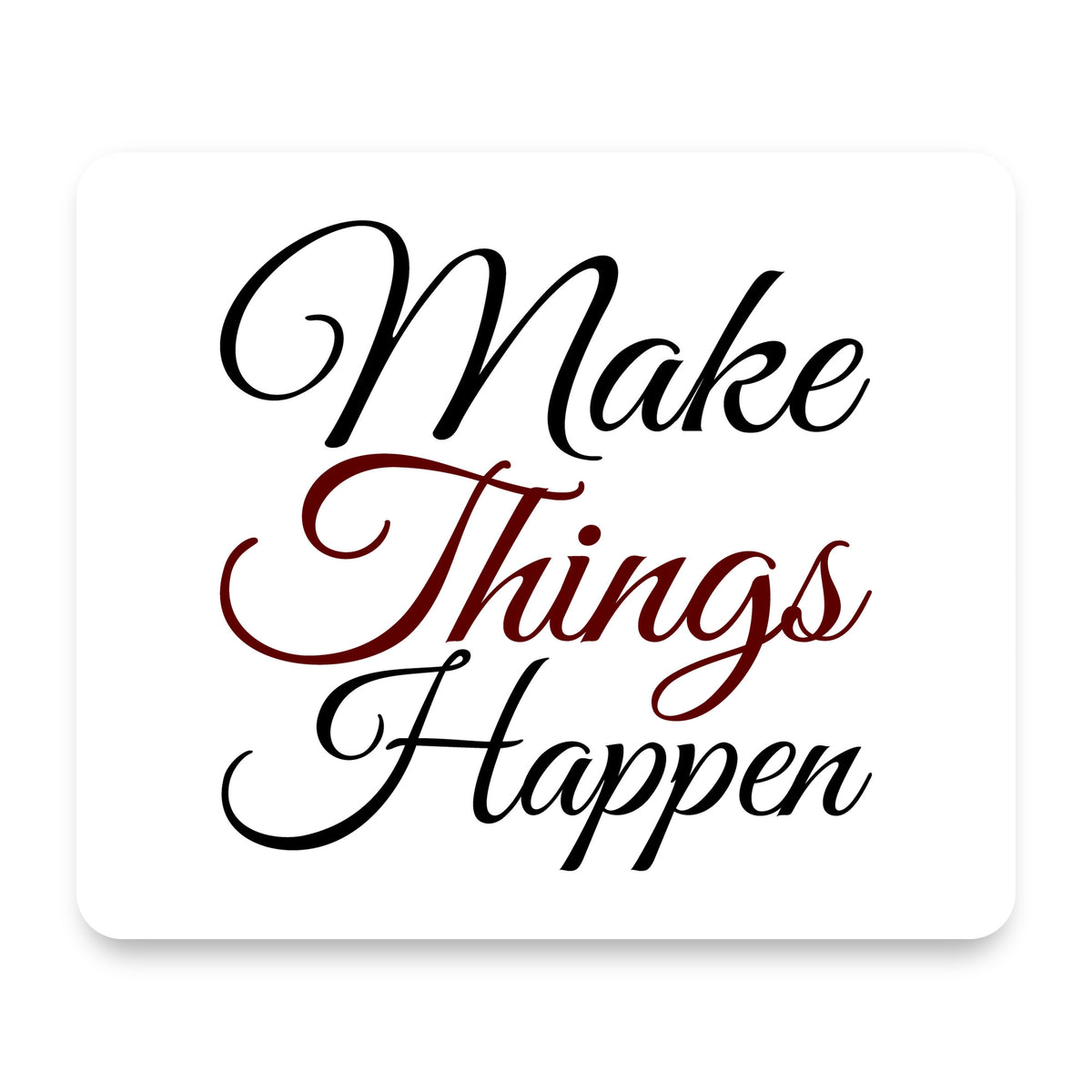 Make Things Happen mouse pad, front view