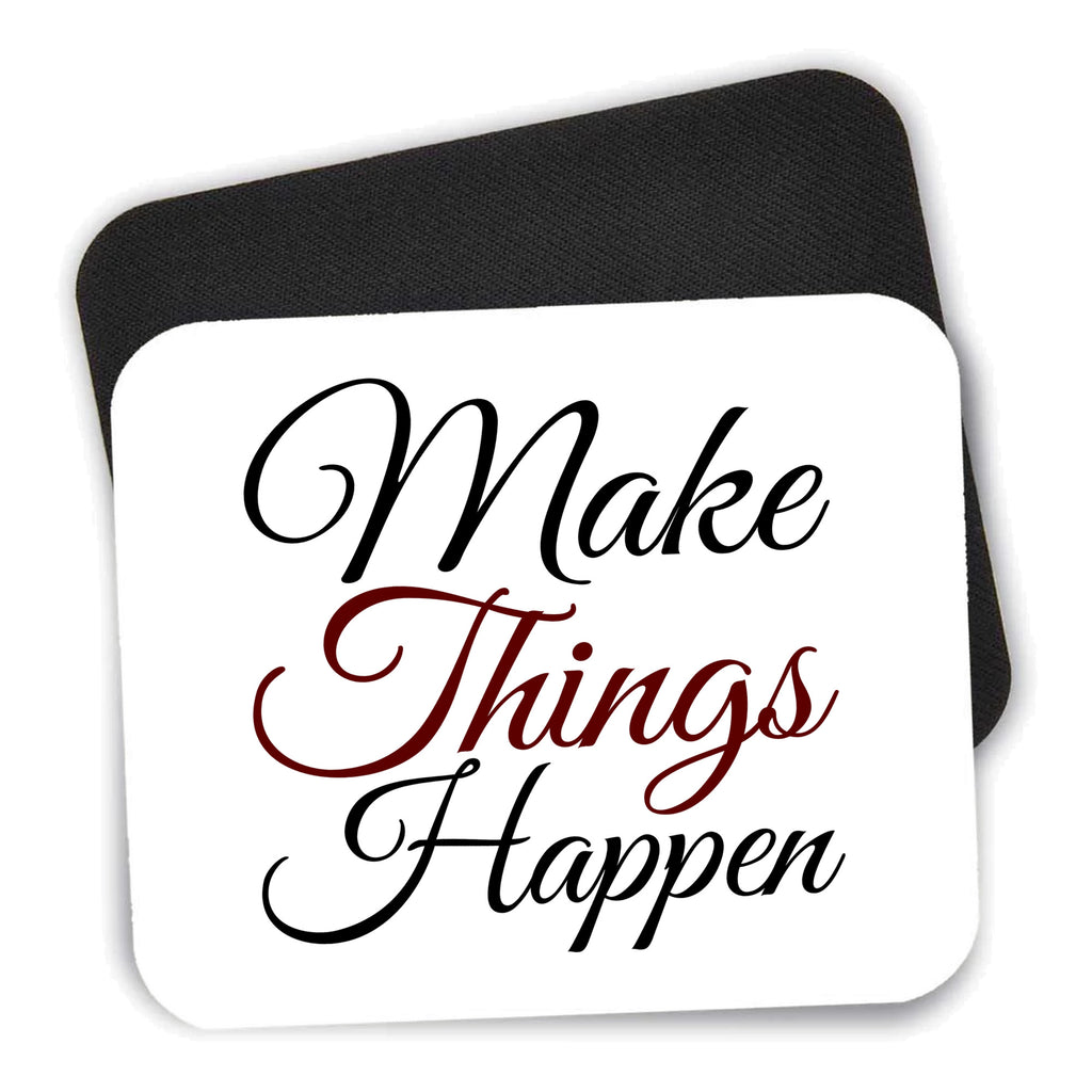 Make Things Happen mouse pad shown with its black non-slip rubber underside