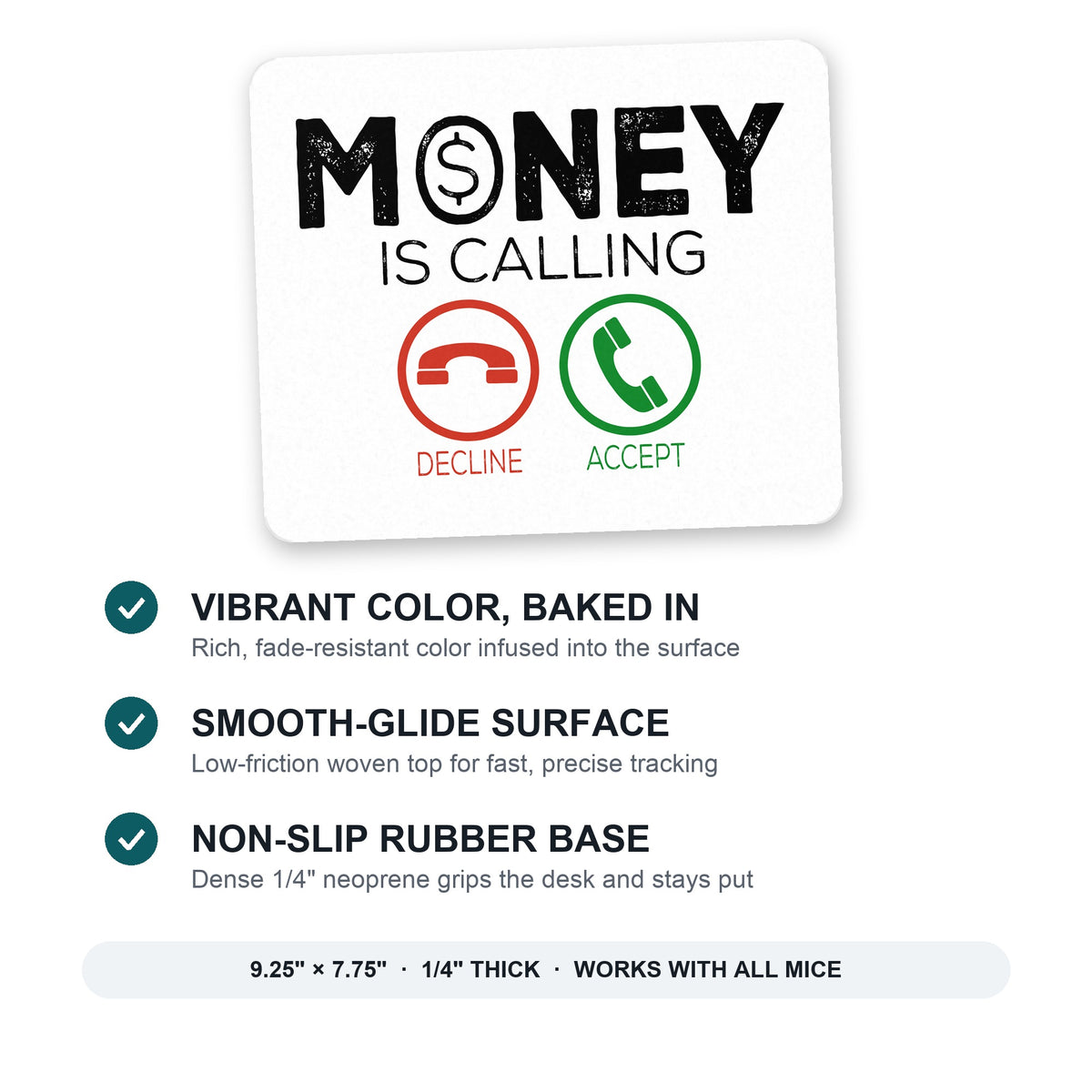 Money Is Calling Decline or Accept mouse pad: vibrant color, smooth-glide surface, non-slip rubber base, 9.25 x 7.75 inches