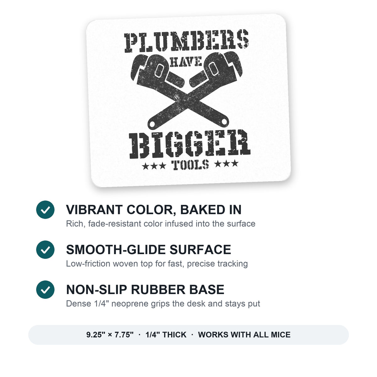 Plumbers Have Bigger Tools mouse pad: vibrant color, smooth-glide surface, non-slip rubber base, 9.25 x 7.75 inches