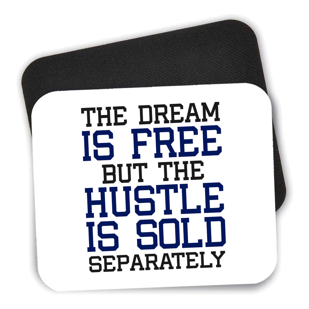 The Dream is Free Hustle Sold Separately mouse pad shown with its black non-slip rubber underside