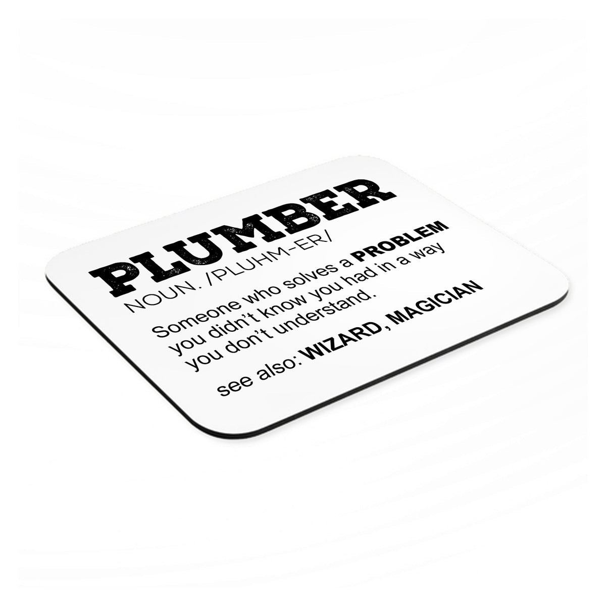 Plumber Definition - Solves A Problem mouse pad, angled view showing the 1/4 inch thick base