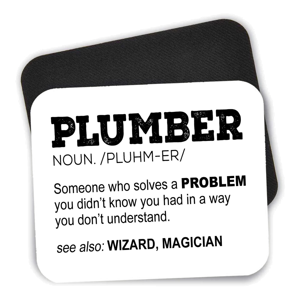 Plumber Definition - Solves A Problem mouse pad shown with its black non-slip rubber underside