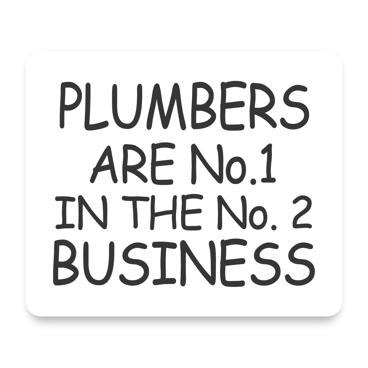 Plumbers #1 in the #2 Business mouse pad, front view