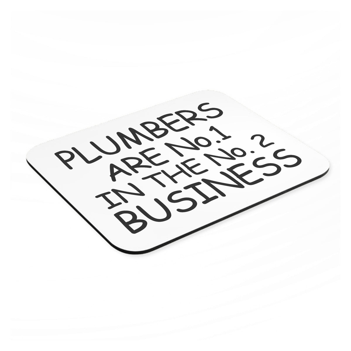 Plumbers #1 in the #2 Business mouse pad, angled view showing the 1/4 inch thick base