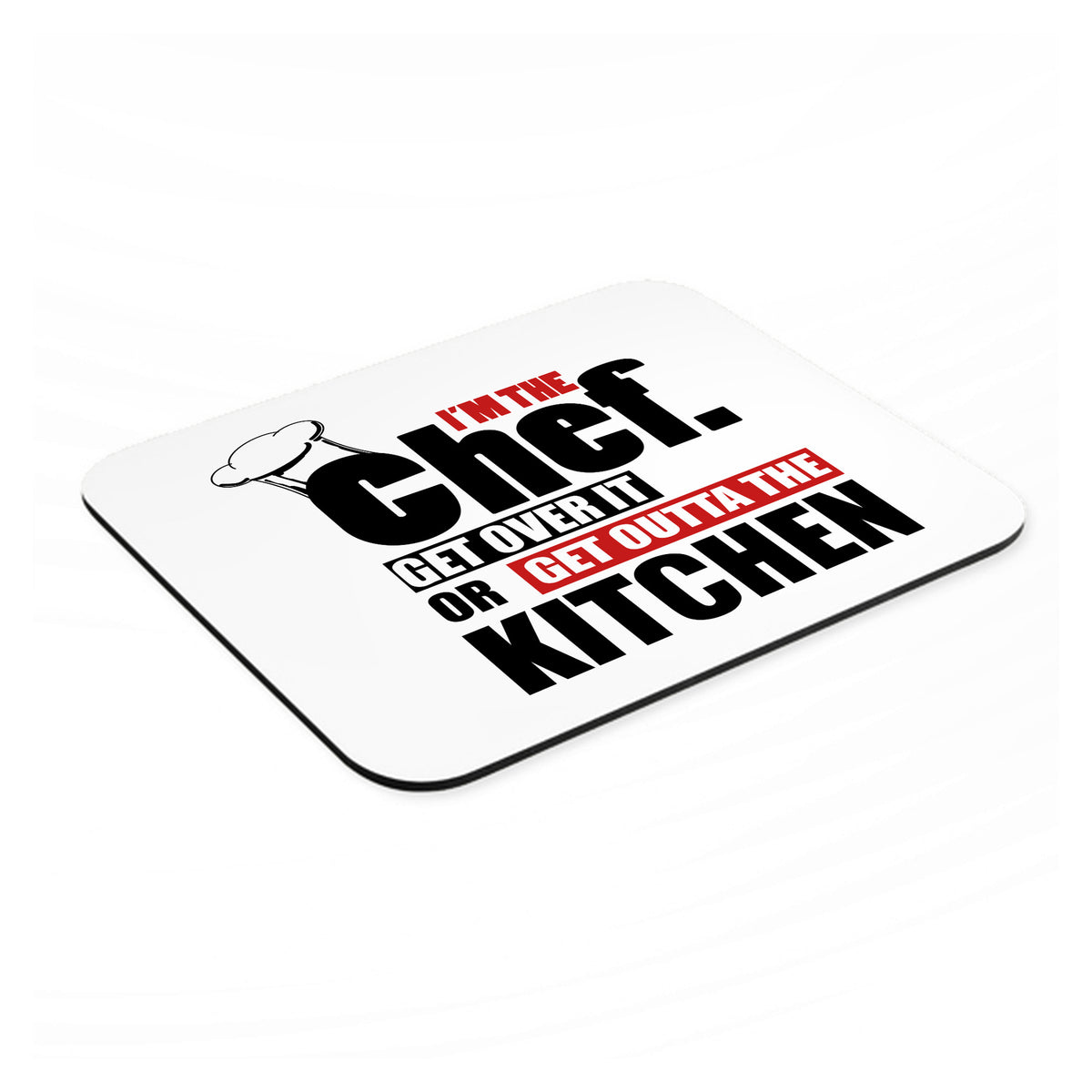 I'm the Chef Get Over it mouse pad, angled view showing the 1/4 inch thick base