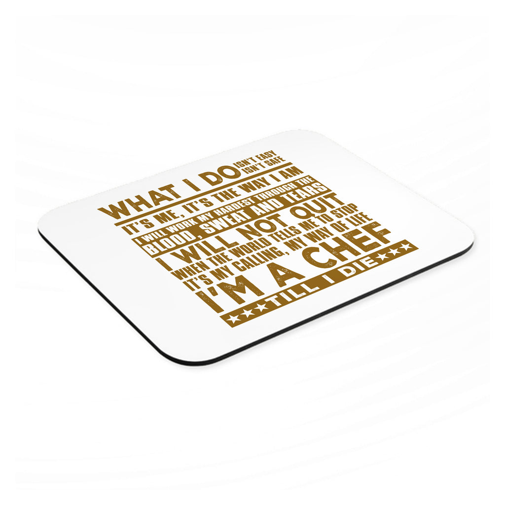 Chef - What I Do Isn't Easy mouse pad, angled view showing the 1/4 inch thick base