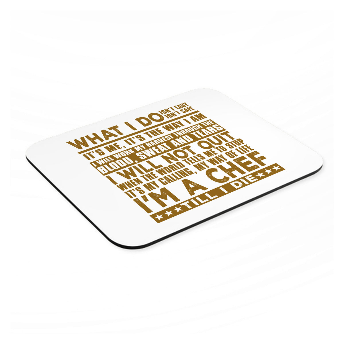 Chef - What I Do Isn't Easy mouse pad, angled view showing the 1/4 inch thick base
