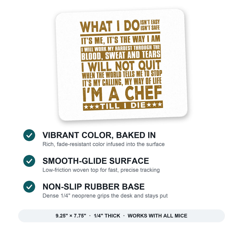 Chef - What I Do Isn't Easy mouse pad: vibrant color, smooth-glide surface, non-slip rubber base, 9.25 x 7.75 inches